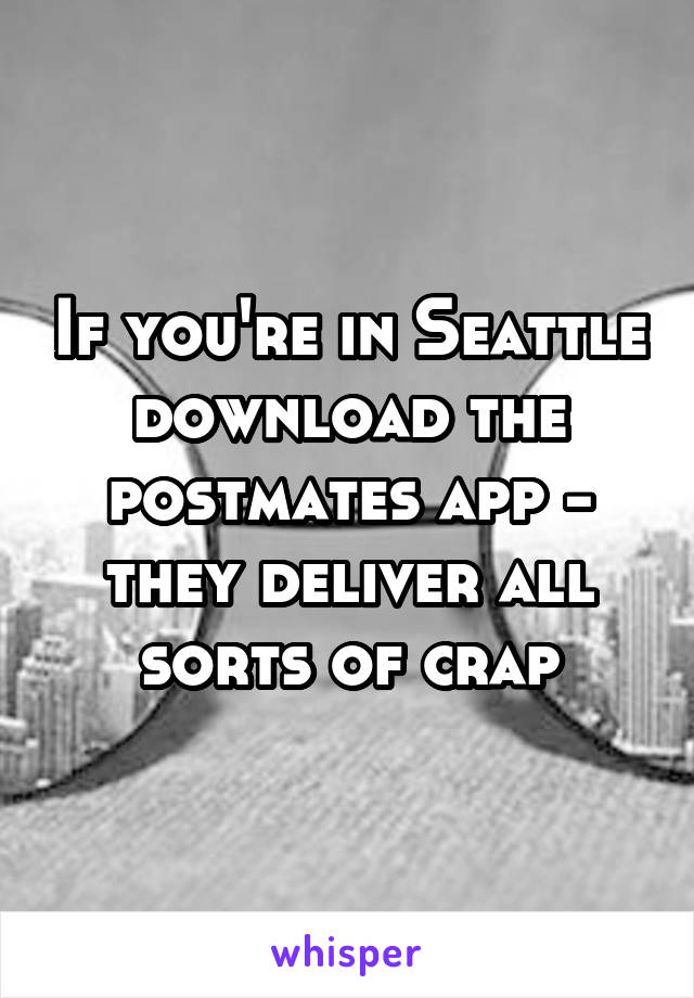 If you're in Seattle download the postmates app - they deliver all sorts of crap