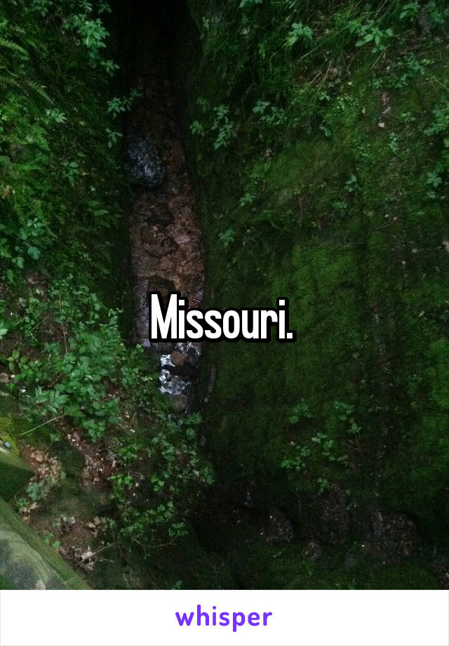 Missouri. 