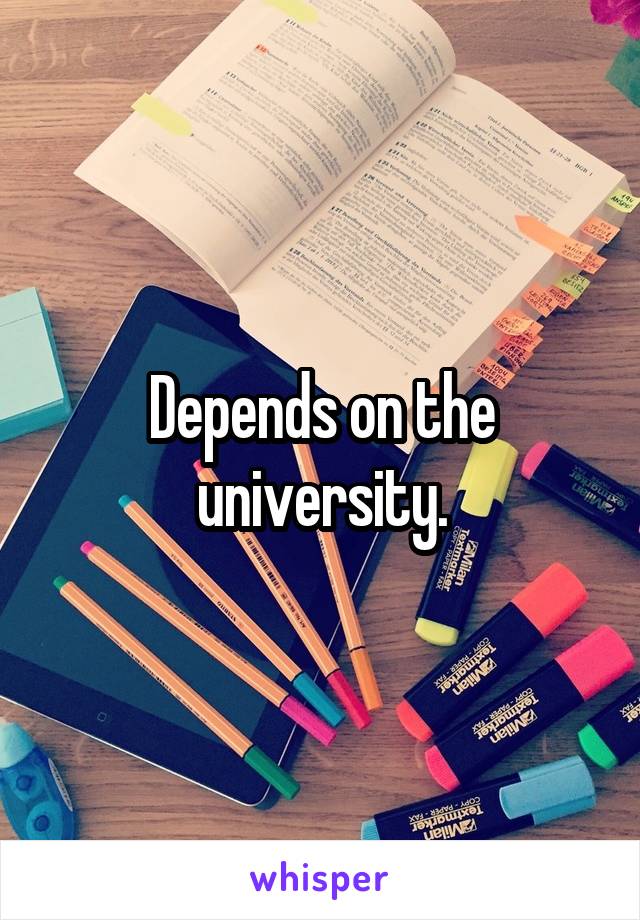 Depends on the university.