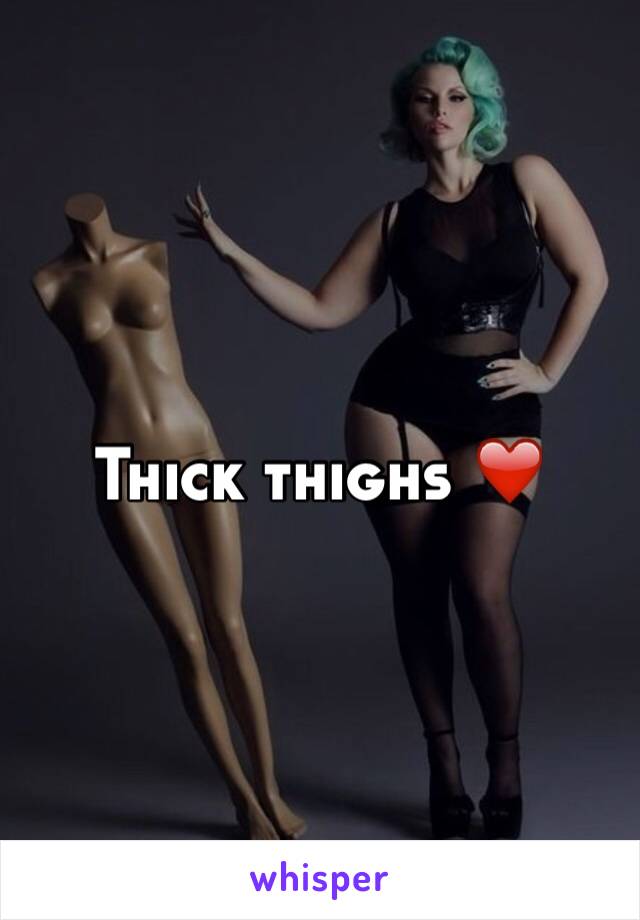Thick thighs ❤️