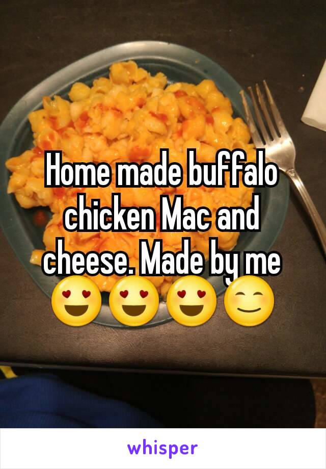 Home made buffalo chicken Mac and cheese. Made by me 😍😍😍😊