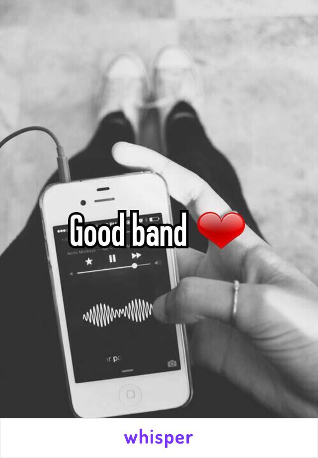 Good band ❤