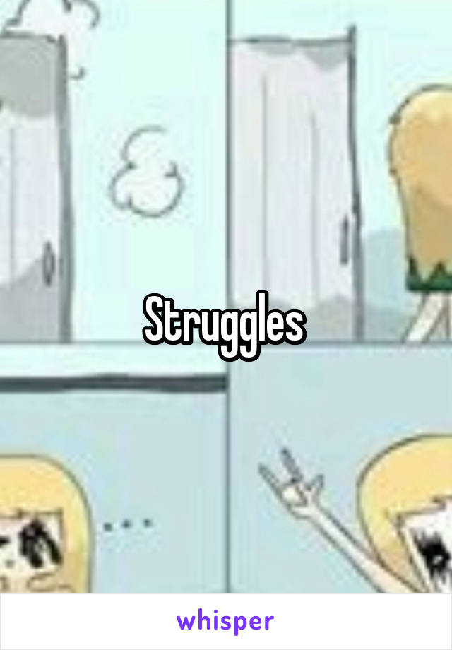 Struggles 