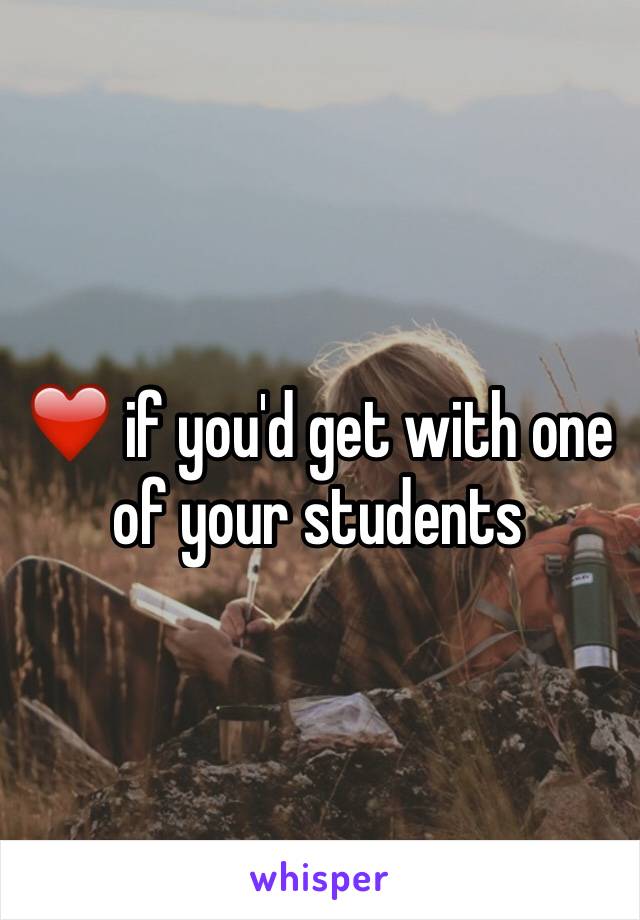 ❤️ if you'd get with one of your students 