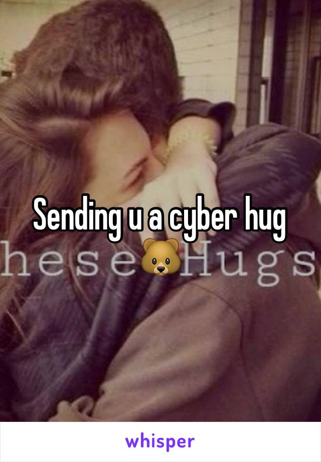 Sending u a cyber hug
🐻