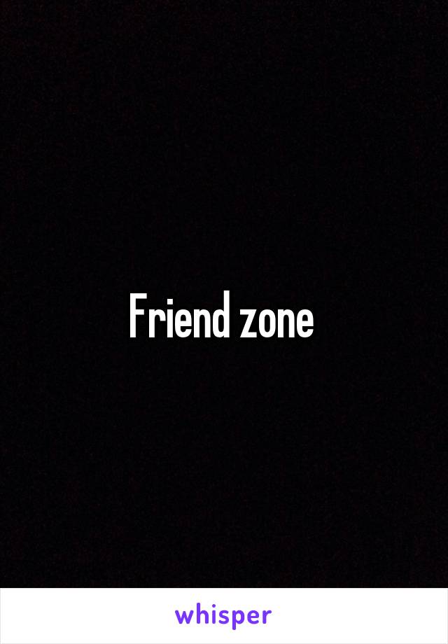 Friend zone 