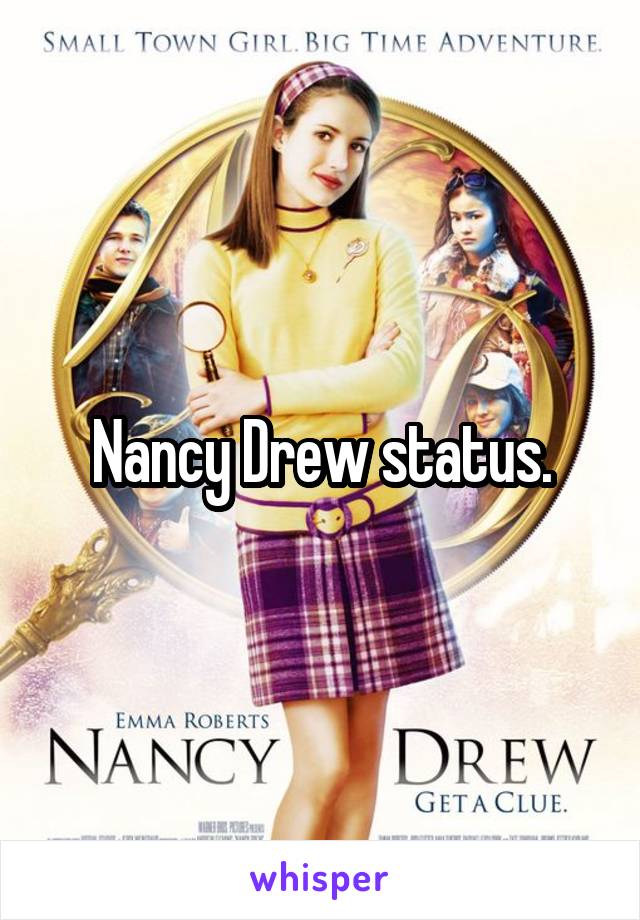 Nancy Drew status.