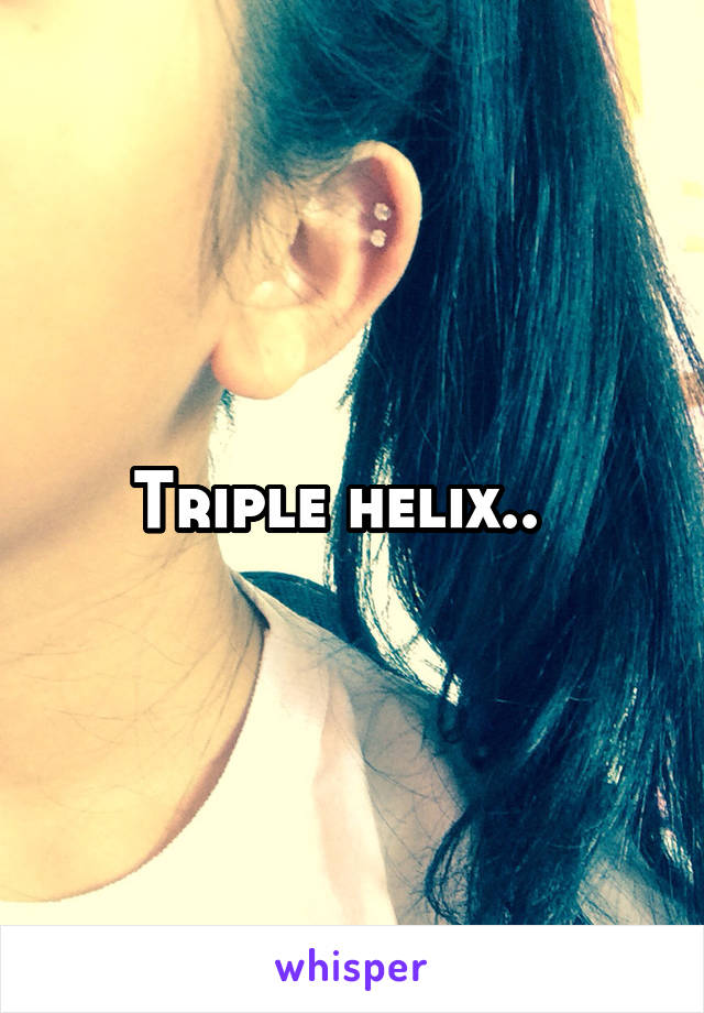 Triple helix..  