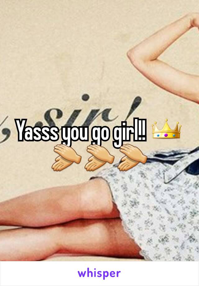 Yasss you go girl!! 👑👏👏👏