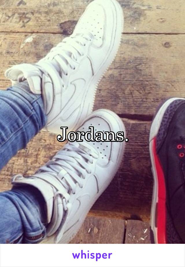 Jordans.