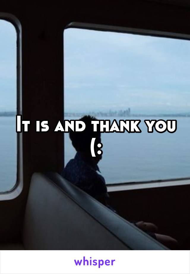 It is and thank you (: