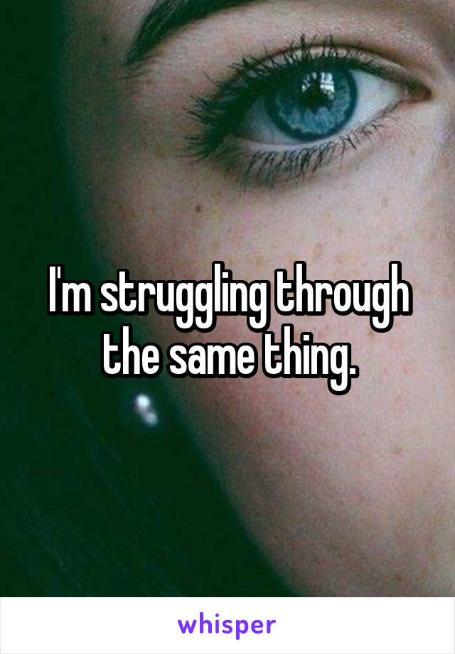 I'm struggling through the same thing.