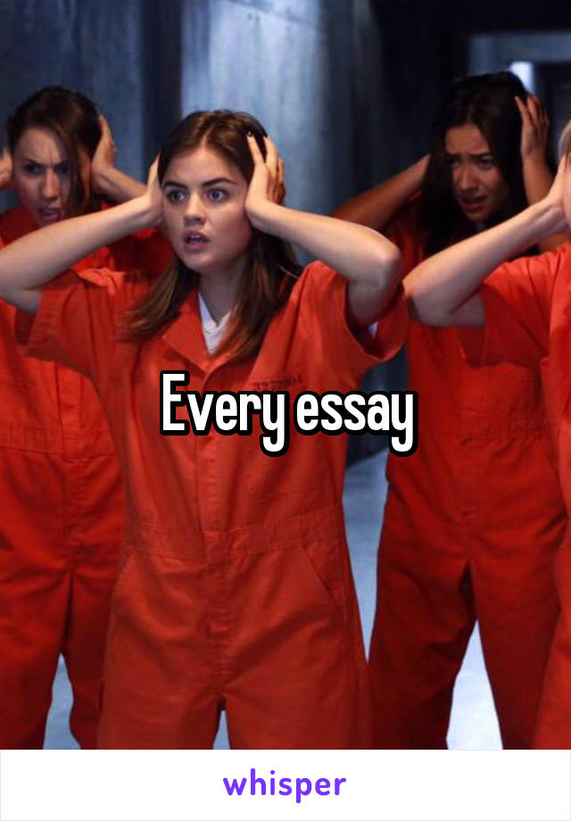 Every essay