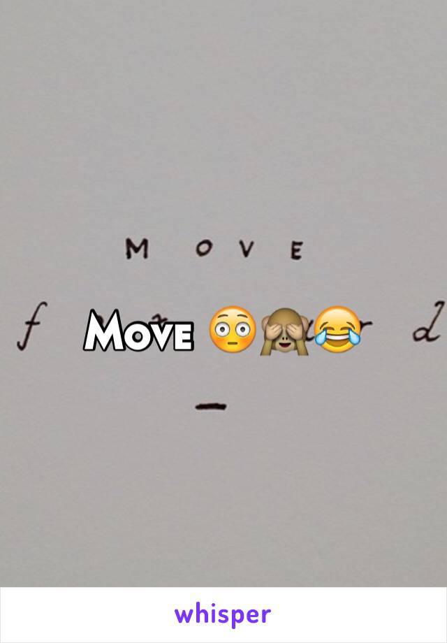 Move 😳🙈😂
