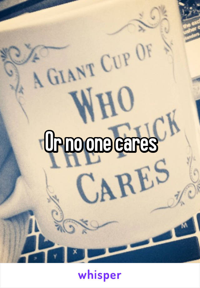 Or no one cares