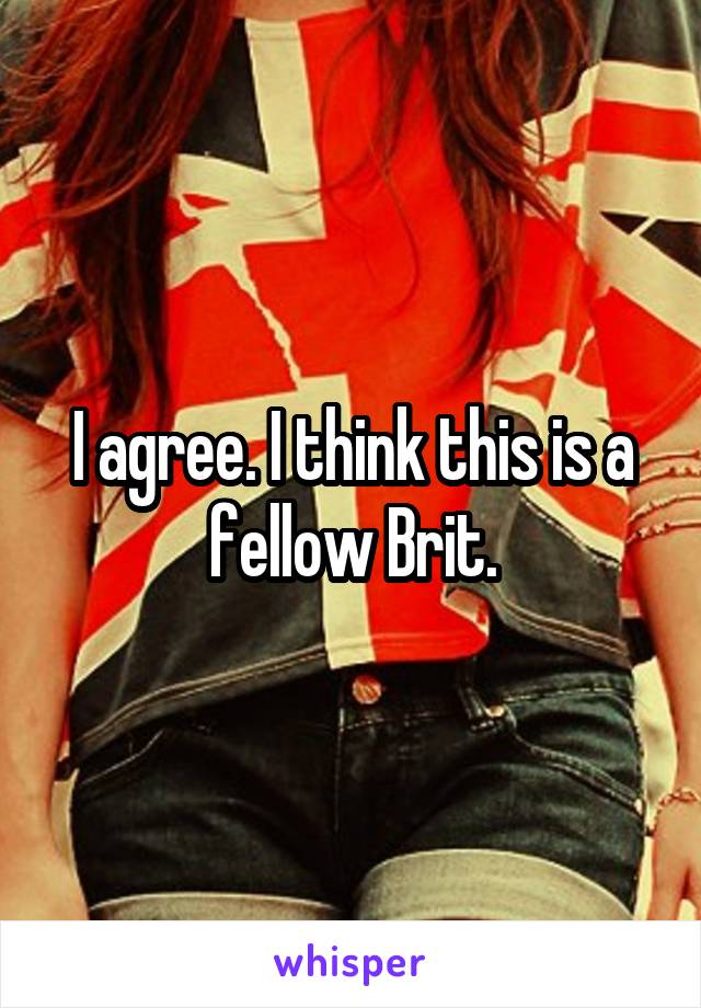 I agree. I think this is a fellow Brit.