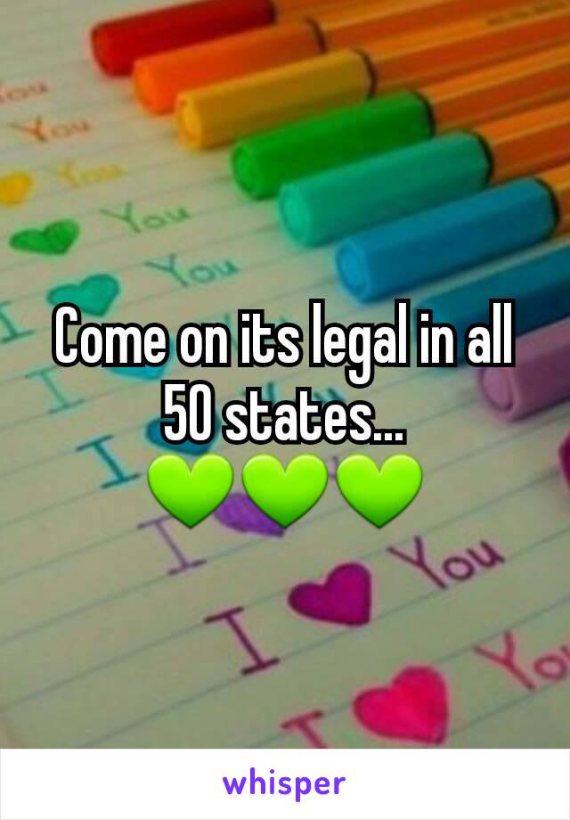 Come on its legal in all 50 states...
💚💚💚