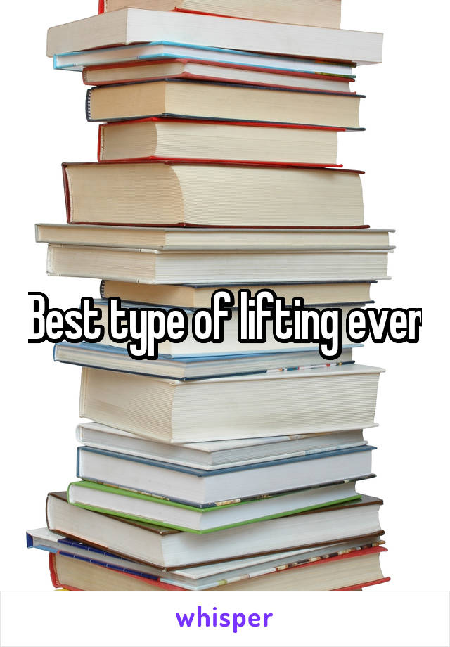 Best type of lifting ever