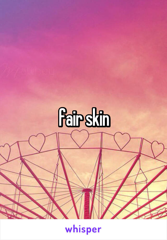 fair skin