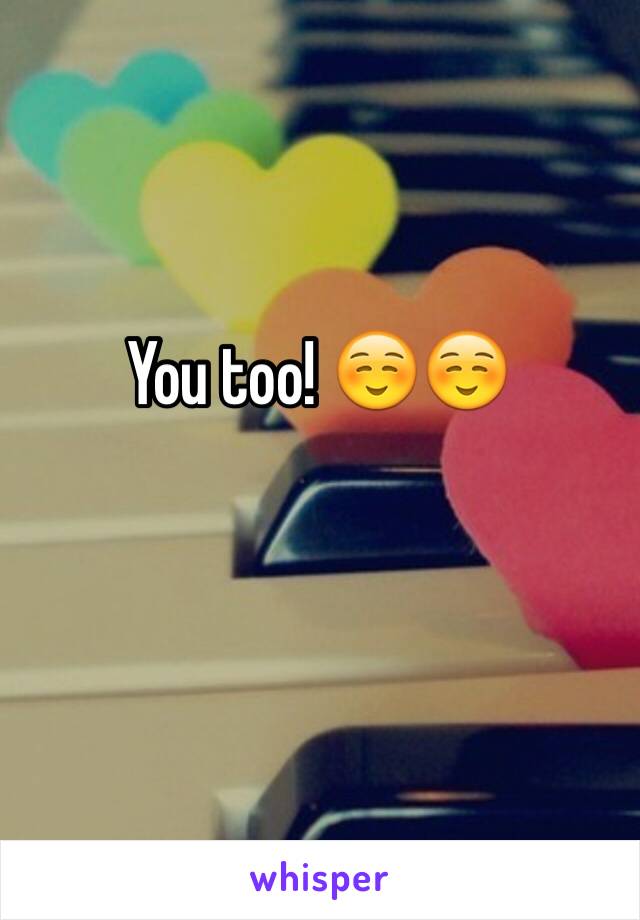 You too! ☺️☺️