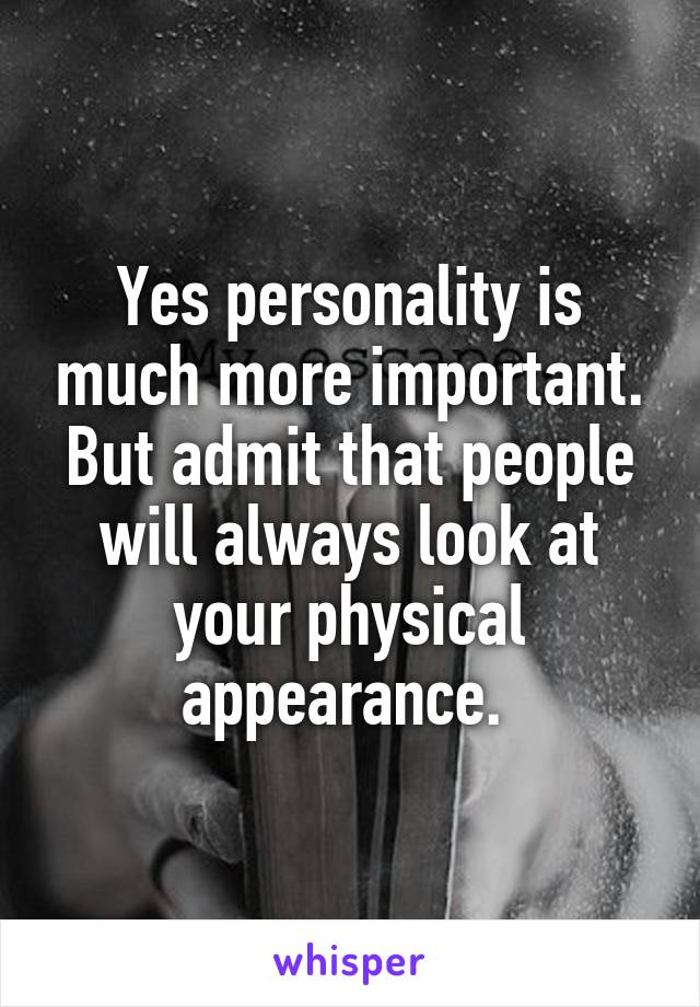 why is personality more important than appearance
