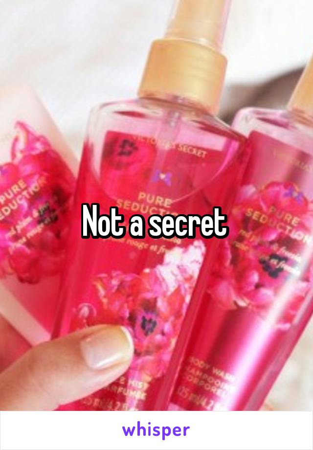 Not a secret 