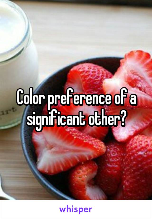 Color preference of a significant other?