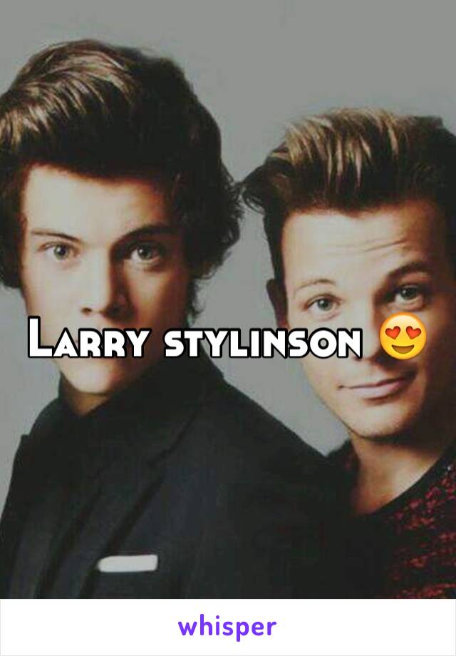 Larry stylinson 😍