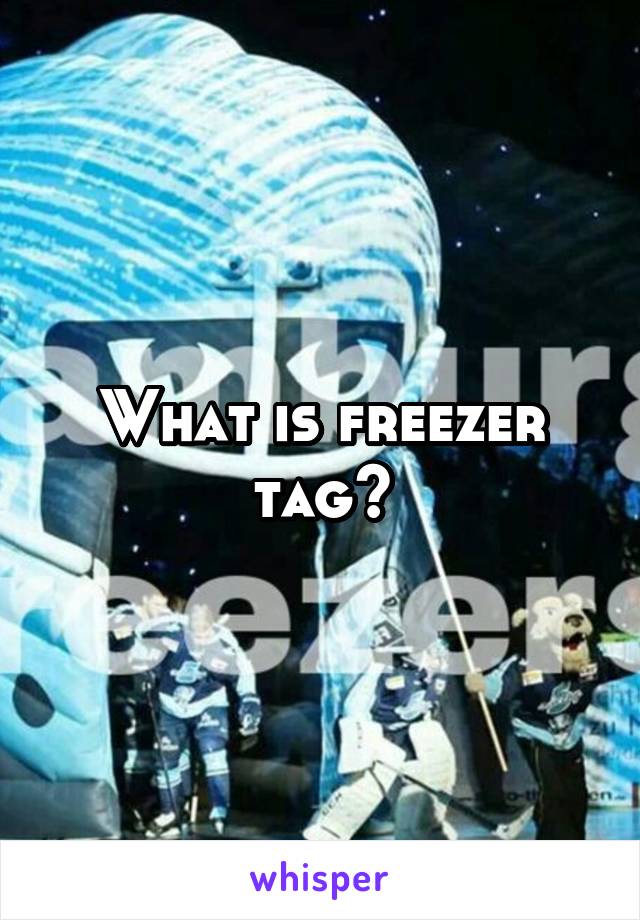 What is freezer tag?