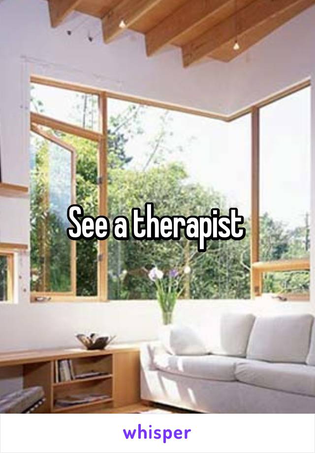 See a therapist 