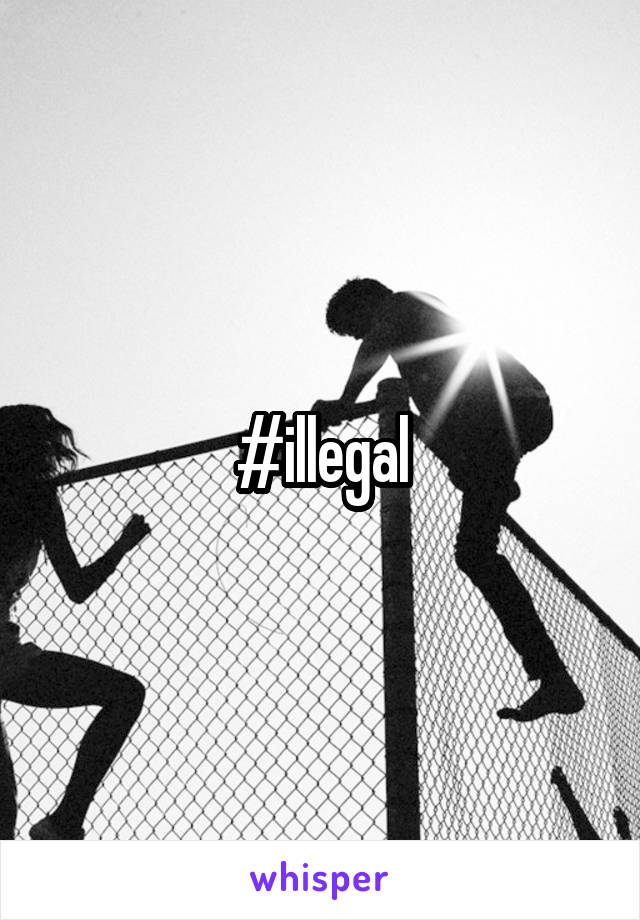 #illegal