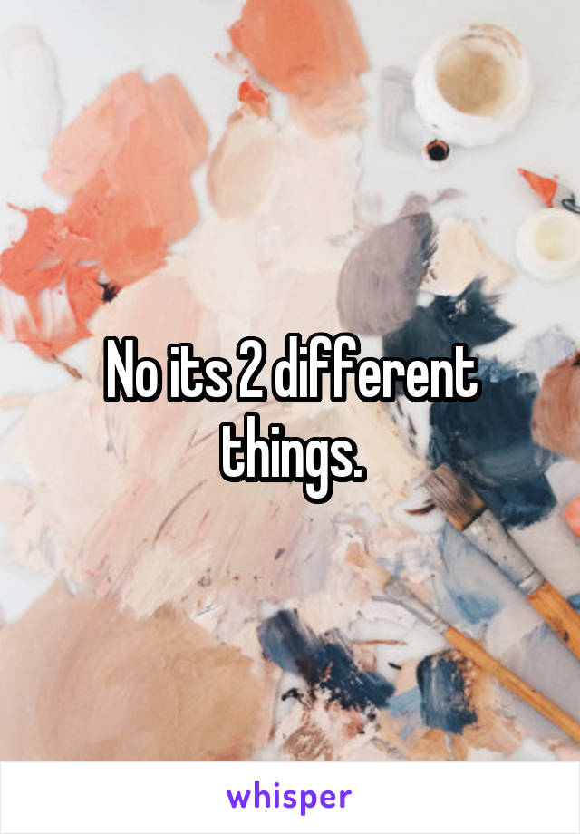 No its 2 different things.