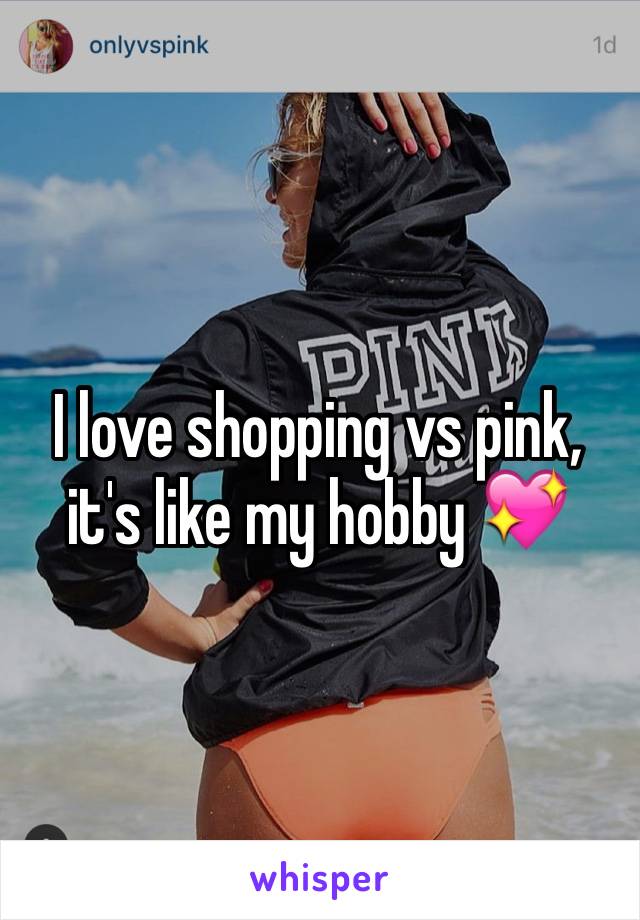 I love shopping vs pink, it's like my hobby 💖