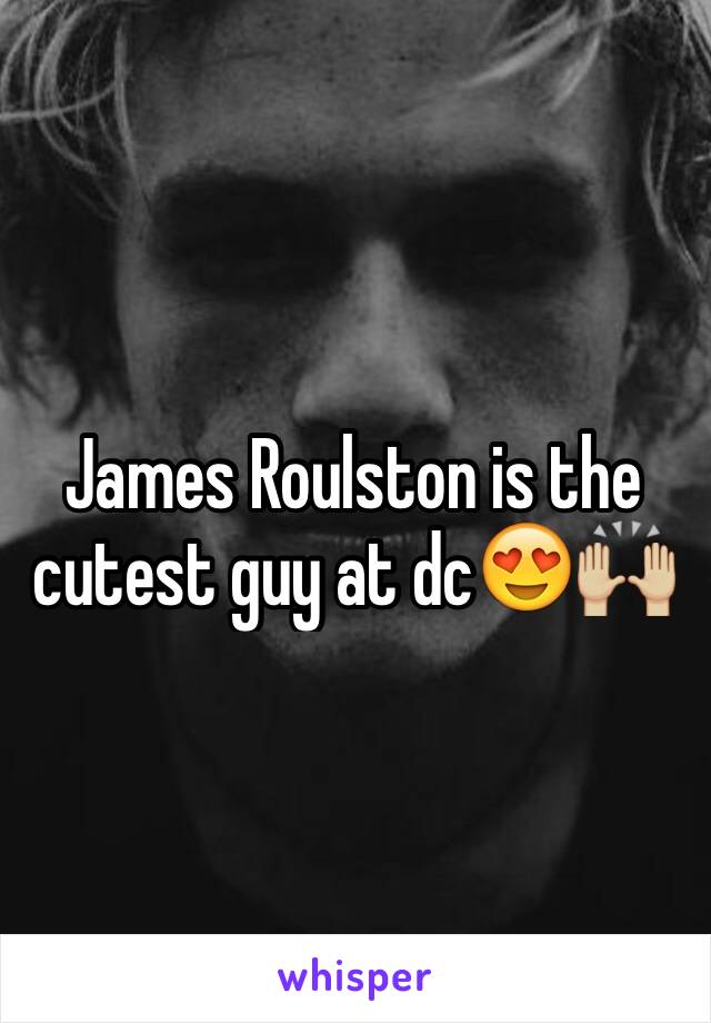 James Roulston is the cutest guy at dc😍🙌🏼