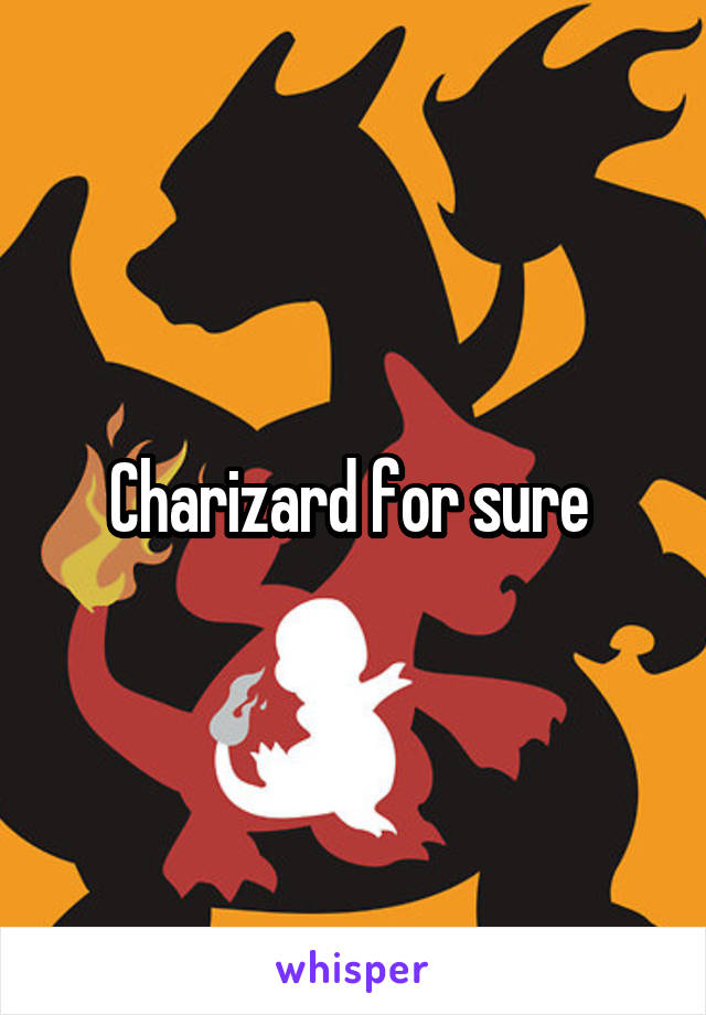 Charizard for sure 