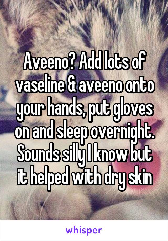 Aveeno? Add lots of vaseline & aveeno onto your hands, put gloves on and sleep overnight. Sounds silly I know but it helped with dry skin