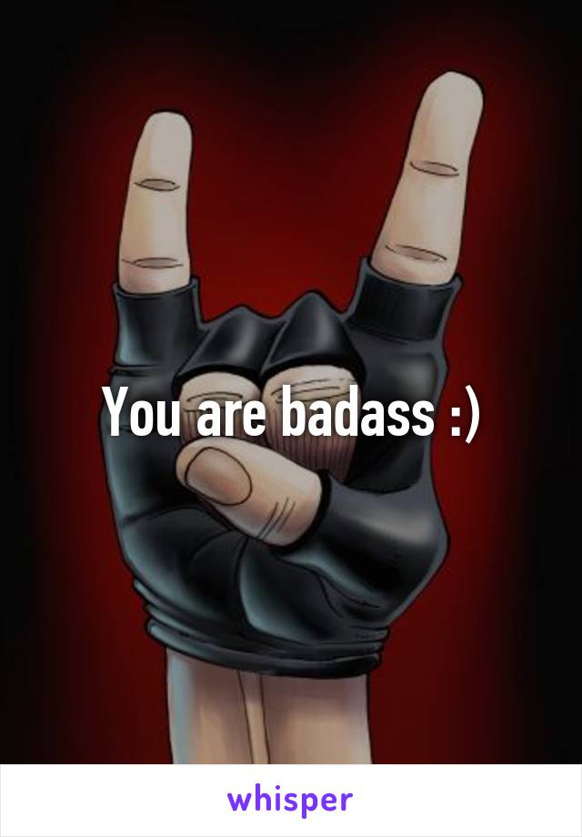 You are badass :)