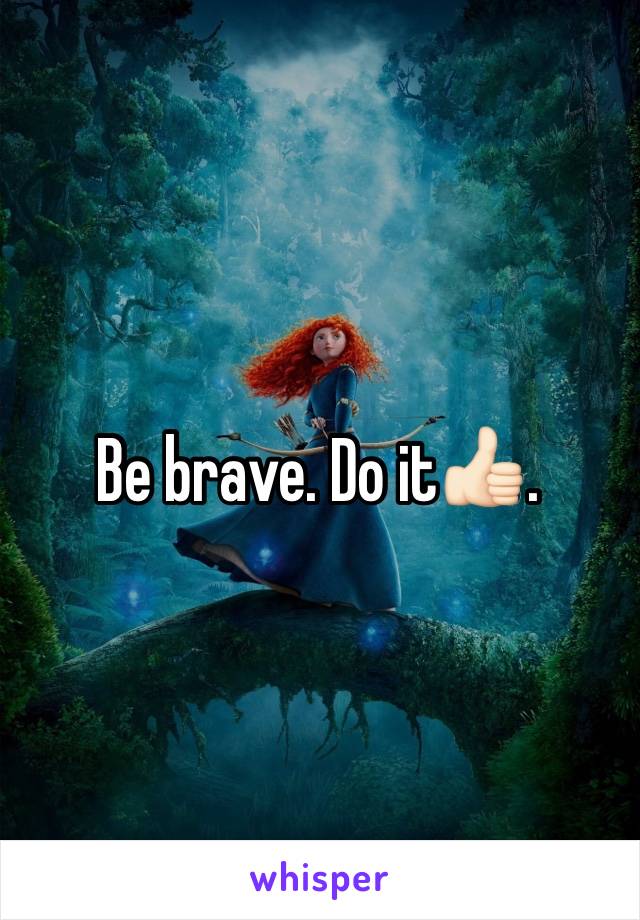 Be brave. Do it👍🏻.