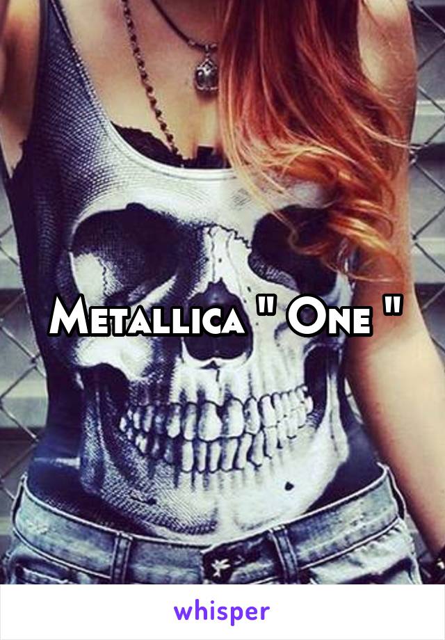 Metallica " One "