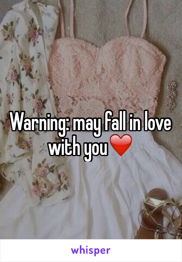 Warning: may fall in love with you❤️