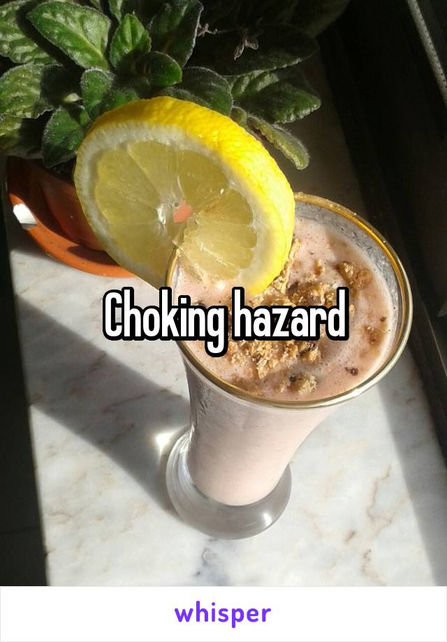 Choking hazard