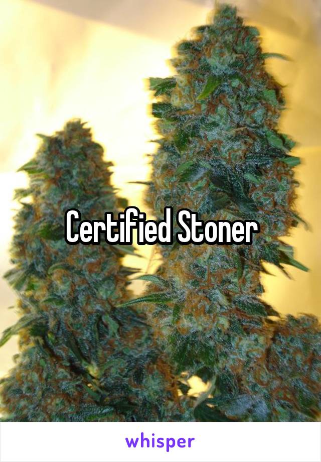 Certified Stoner