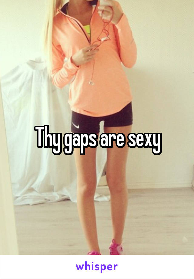 Thy gaps are sexy