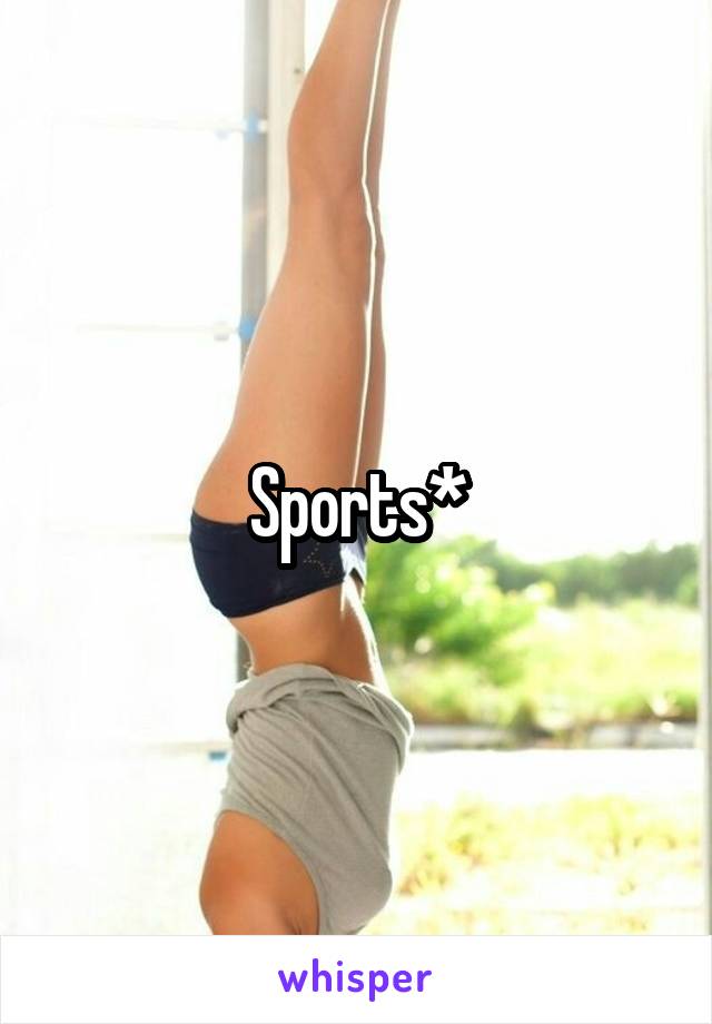 Sports*