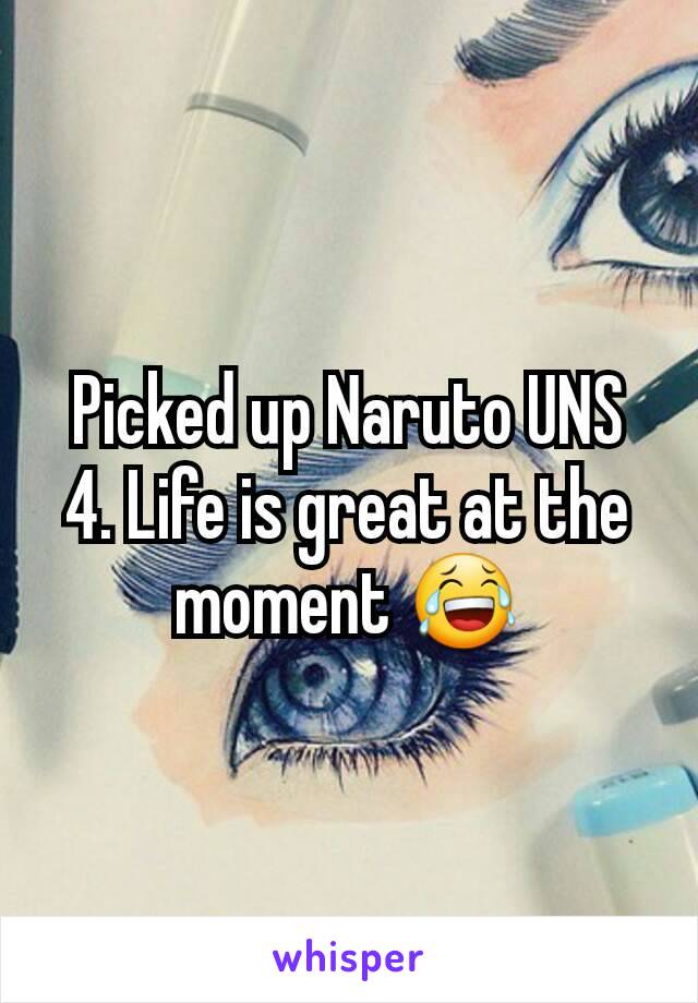 Picked up Naruto UNS 4. Life is great at the moment 😂