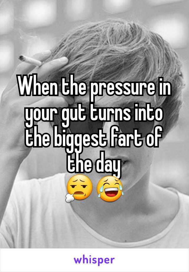 When the pressure in your gut turns into the biggest fart of the day
😧😂