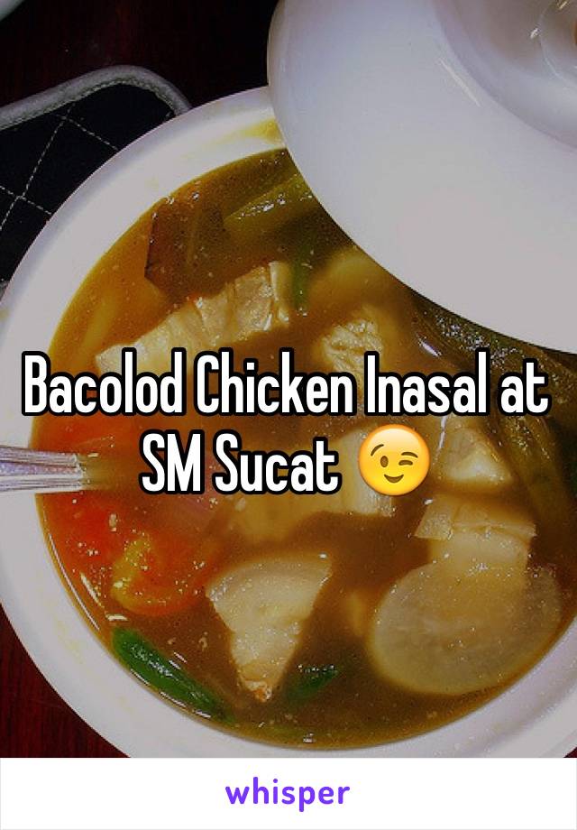 Bacolod Chicken Inasal at SM Sucat 😉