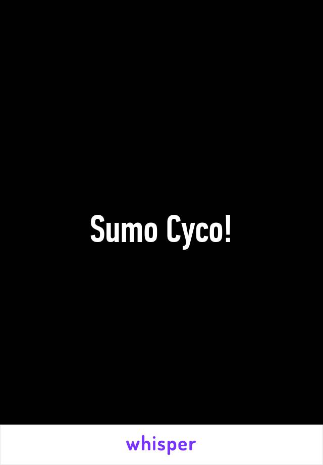 Sumo Cyco!