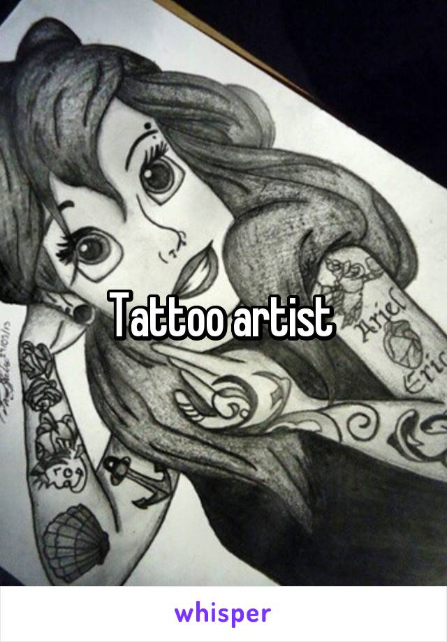 Tattoo artist 