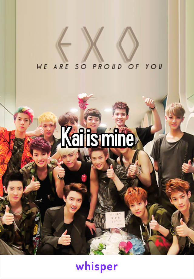 Kai is mine